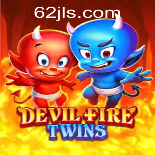 Exploring the Thrills of DevilFireTwins: A Comprehensive Guide to This Exciting Game